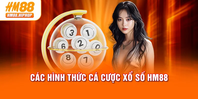 Các hình thức cá cược xổ số HM88