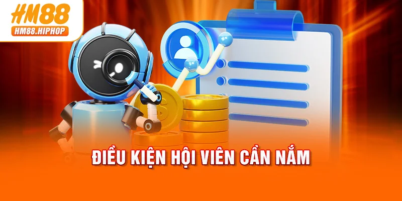 Điều kiện hội viên cần nắm