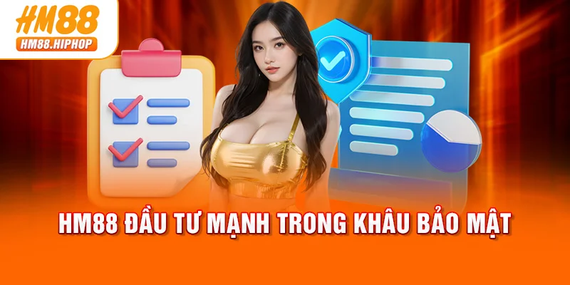 HM88 đầu tư mạnh trong khâu bảo mật